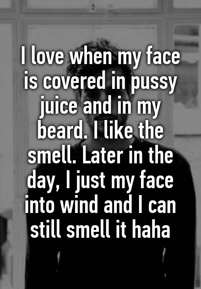 Pussy Juice On My Face